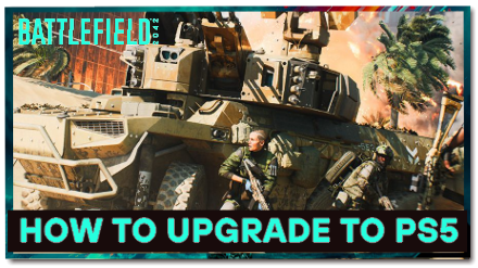 Battlefield 2042 - How to Upgrade to PS5.png