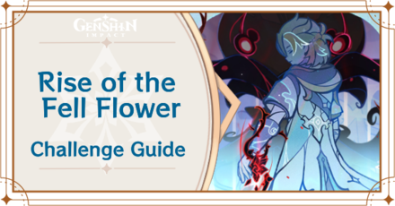 Genshin Impact - Rise of the Fell Flower Challenge Guide