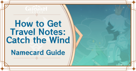 Genshin Impact - How to Get Travel Notes: Catch the Wind Namecard