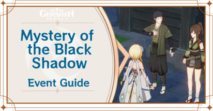 Genshin Impact - Mystery of the Black Shadow Event Guide - Bantan Sango Case Files