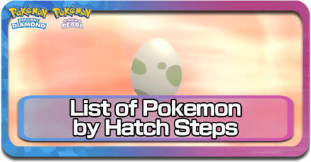 List of Pokemon by Hatch Steps  Pokemon Brilliant Diamond and Shining  Pearl (BDSP)｜Game8