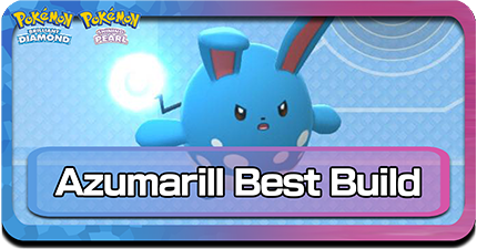 Pokemon BDSP Azumarill Best Build