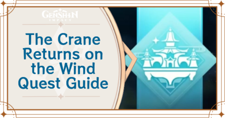 Genshin Impact - Archon Quest Prelude - The Crane Returns on the Wind Quest Guide