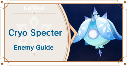 Genshin Impact - Cryo Specter Enemy Guide