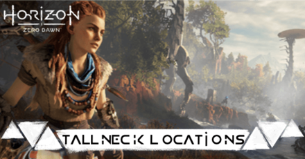 Horizon Zero Dawn Tallneck Locations