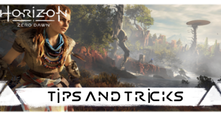 HZD Tips and Tricks
