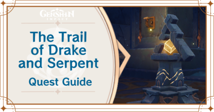 Genshin Impact - The Trail of Drake and Serpent Quest Guide