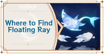 Genshin Impact - Where to Find Floating Ray and Basic Information