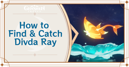 Genshin Impact - Where to Find the Divda Ray and Basic Information - Divda Ray Locations