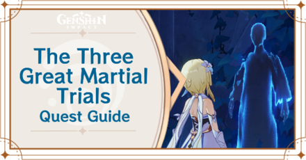 Genshin Impact - The Three Great Martial Trials Quest Guide