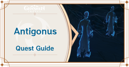 Genshin Impact - Antigonus World Quest Guide