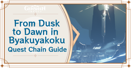 Genshin Impact - From Dusk to Dawn in Byakuyakoku Quest Walkthrough and Rewards