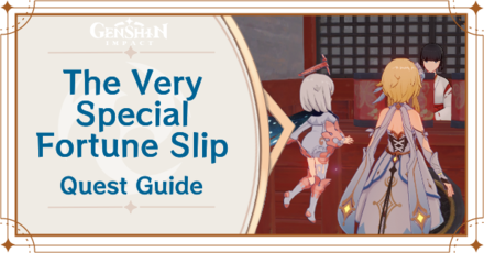 Genshin Impact - The Very Special Fortune Slip Quest Guide