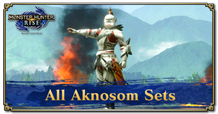 Monster Hunter Rise (MH Rise) - All Aknosom Sets Banner
