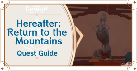 Genshin Impact - Hereafter: Return to the Mountains World Quest Guide