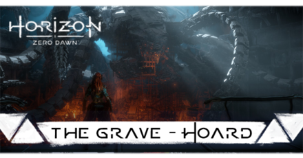 Horizon Zero Dawn - The Grave-Hoard