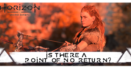 Point of No Return Horizon Zero Dawn
