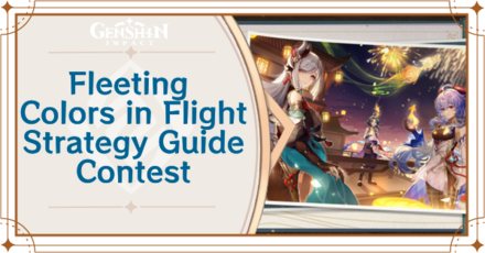 Genshin Impact - Fleeting Colors in Flight Strategy Guide Contest