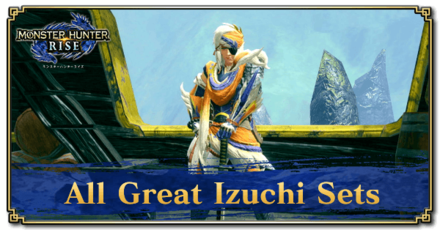 Monster Hunter Rise (MH Rise) - All Great Izuchi Sets Banner
