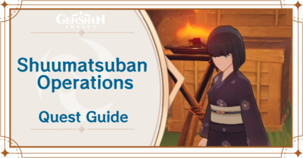 Genshin Impact - Shuumatsuban Operations Quest Guide