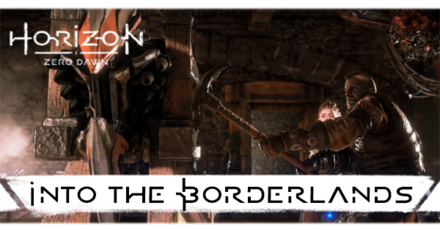 Horizon Zero Dawn - Into the Borderlands