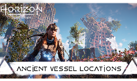 All Ancient Vessels Horizon Zero Dawn