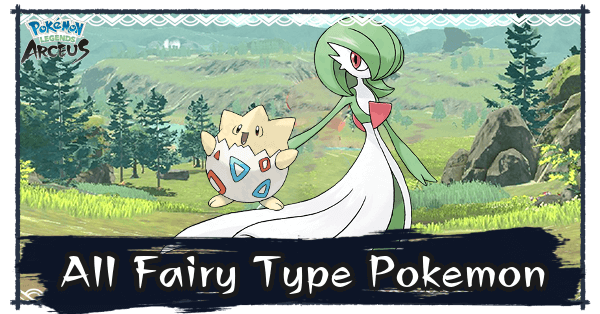 Type Pack (FAIRY) - All 15 Pokémon available in Pokémon Legends Arceus -  PokeFlash