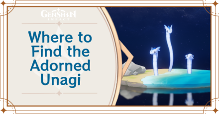 Genshin Impact - Where to Find the Adorned Unagi and Basic Information - Adorned Unagi Locations