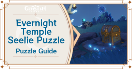 Genshin Impact - Evernight Temple - Seelie Puzzle Guide