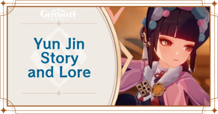 Genshin Impact -  Yun Jin Story and Profile