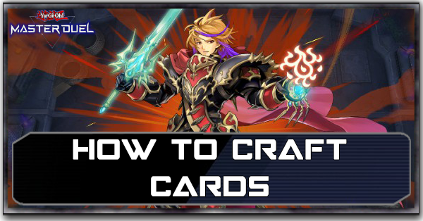 How to Craft Cards | Yu-Gi-Oh! Master DuelGame8