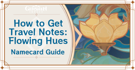 Genshin Impact - How to Get Travel Notes: Flowing Hues Namecard