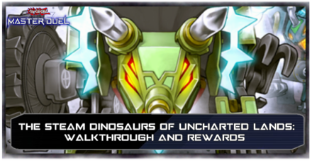 Master Duel - The Steam Dinosaurs of Uncharted Lands Walkthrough.png