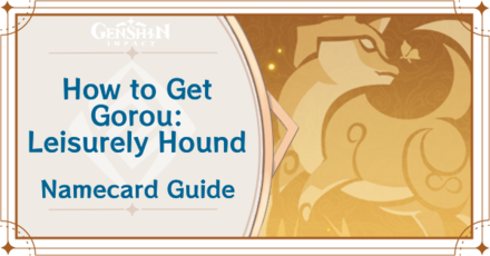 Genshin Impact - How to Get Gorou: Leisurely Hound Namecard