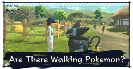 Pokemon Legends Arceus - Are There Walking Pokemon?