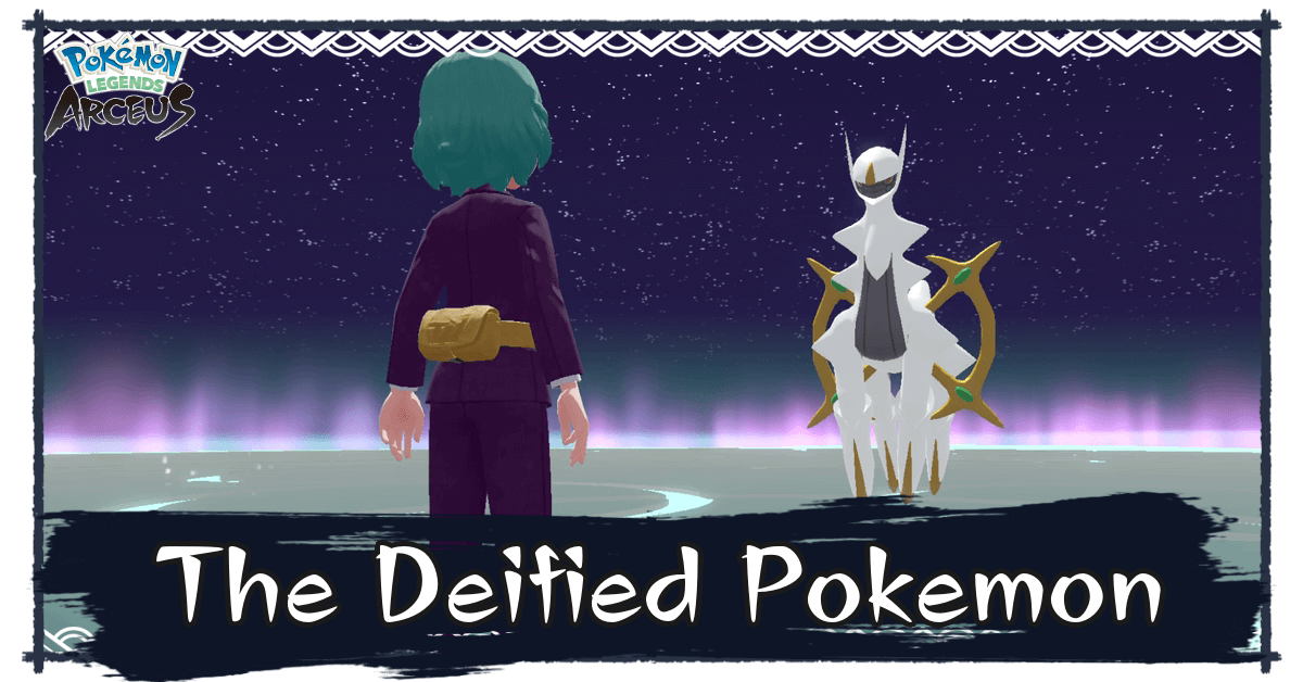 Pokemon Legends: Arceus - The Deified Pokemon And How To Catch