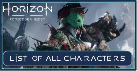 Horizon Forbidden West - List of All Characters