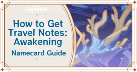 Genshin Impact - How to Get Travel Notes: Awakening Namecard