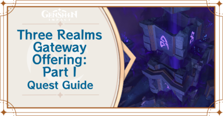 Genshin Impact - Three Realms Gateway Offering Part I Quest Guide