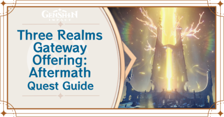 Genshin Impact - Three Realms Gateway Offering Aftermath Quest Guide
