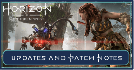 Updates and Patch Notes Horizon Forbidden West