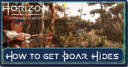 Horizon Forbidden West - How to Get Boar Hides.png