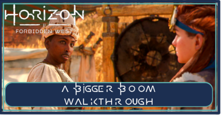 Horizon Forbidden West - A Bigger Boom Walkthrough.png