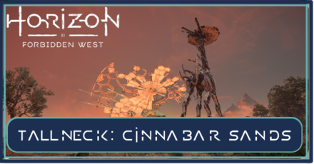 Tallneck Cinnabar Sands Horizon Forbidden West