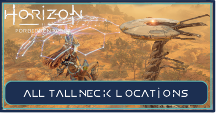 All Tallneck Locations and guides Horizon Forbidden West