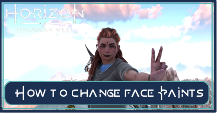 Horizon Forbidden West How to Change Face Paints
