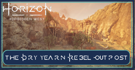 The Dry Yearn Rebel Outpost
