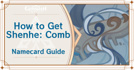Genshin Impact - How to Get Shenhe: Comb Namecard