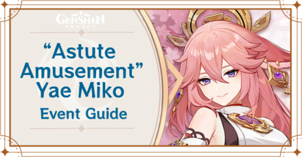 Genshin Impact - Astute Amusement Yae Miko Event Guide