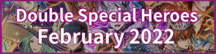 Double Special Heroes February 2022